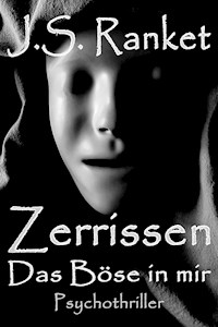 Zerrissen - Das Böse in mir - J.S. Ranket - ebook
