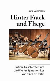 Hinter Frack und Fliege - Lutz Lüdemann - ebook