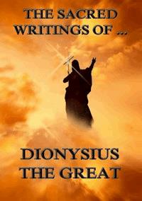 The Sacred Writings of Dionysius the Great - Dionysius the Great - ebook