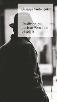 L'audition du docteur Fernando Gasparri - Giuseppe Santoliquido - ebook