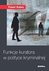 Funkcje kuratora w polityce kryminalnej - Kobes Paweł - książka