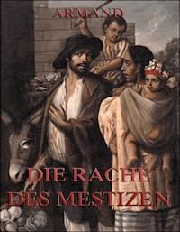 Die Rache des Mestizen - Armand - ebook