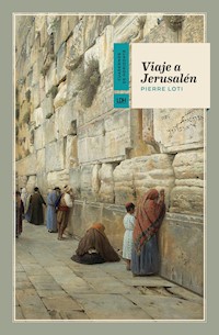 Viaje a Jerusalén - Pierre Loti - ebook