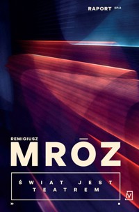 Świat jest teatrem. Cykl Raport. Tom 2 - Remigiusz Mróz - książka