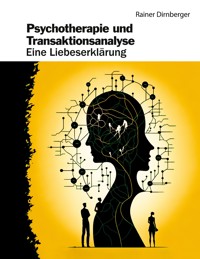 Psychotherapie und Transaktionsanalyse - Rainer Dirnberger - ebook