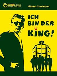 Ich bin der King - Günter Saalmann - ebook