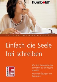 Einfach die Seele frei schreiben - Sylvia Winnewisser - ebook