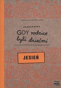 Gdy rodzice byli dziećmi Jesień - Łazarczyk-Kaczmarek Izabela - książka