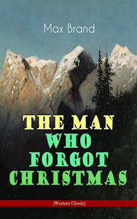 The Man Who Forgot Christmas (Western Classic) - Max Brand - ebook