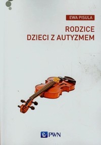 Rodzice dzieci z autyzmem - Ewa Pisula - książka