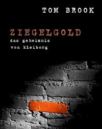 Ziegelgold - Tom Brook - ebook