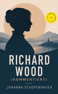 Richard Wood (Kommentiert) - Johanna Schopenhauer - ebook