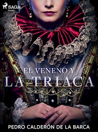 El veneno y la triaca - Pedro Calderon de la Barca - ebook
