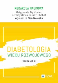 Diabetologia wieku rozwojowego - Małgorzata Myśliwiec, Przemysława Jarosz-Chobot, Agnieszka Szadkowska - książka