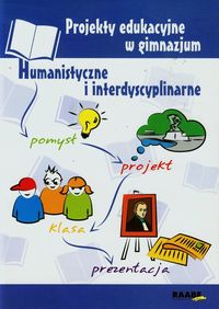 Projekty edukacyjne w gimnazjum Humanistyczne i interdyscyplinarne - Bartoszczyk-Brzoskowska Marta, Brząkalik Krystyna, Dominik-Stawicka Donata - książka