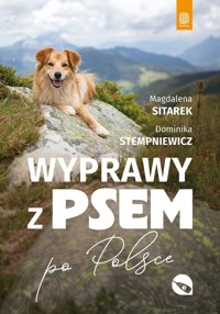 Wyprawy z psem po Polsce - Dominika Stempniewicz, Magdalena Sitarek - książka
