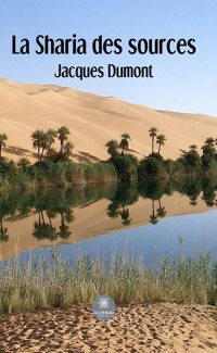 La Sharia des sources - Jacques Dumont - ebook