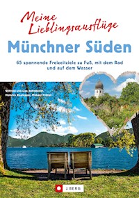 Meine Lieblingsausflüge Münchner Süden - Bahnmüller Wilfried - ebook