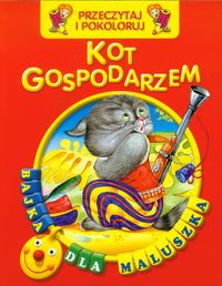 Kot gospodarzem Przeczytaj i pokoloruj - zbiorowa praca - książka