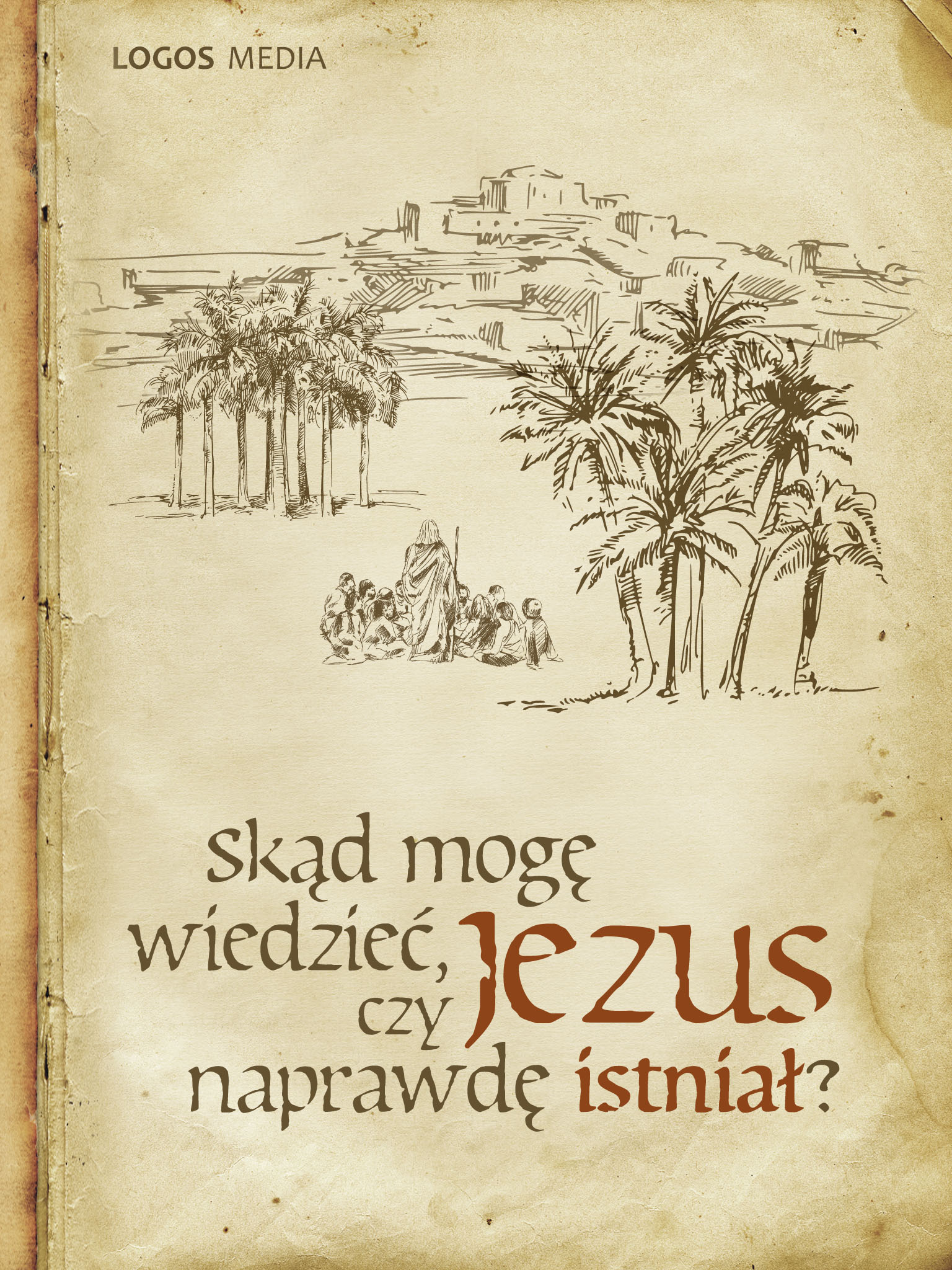 Okładka:Skąd mogę wiedzieć, czy Jezus naprawdę istniał? 
