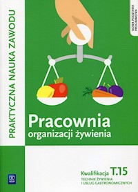 Pracownia organizacji żywienia Kwalifikacja T.15 Praktyczna nauka zawodu - Duda Joanna, Krzywda Sebastian - książka