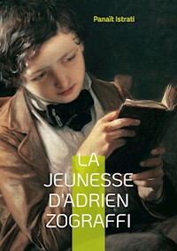 La jeunesse d'Adrien Zograffi - Panaït Istrati - ebook