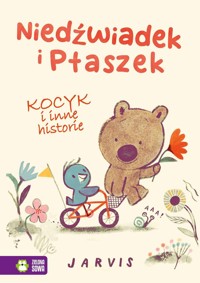 Niedźwiadek i Ptaszek. Kocyk i inne historie - Jarvis - książka