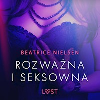 LUST. Rozważna i seksowna - opowiadanie erotyczne - Beatrice Nielsen - ebook + audiobook