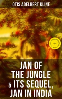 JAN OF THE JUNGLE & Its Sequel, Jan in India - Otis Adelbert Kline - ebook