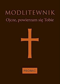 Modlitewnik Ojcze powierzam się Tobie -  - książka