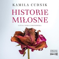 Historie miłosne - Kamila Cudnik - ebook + audiobook + książka