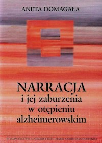Narracja i jej zaburzenia w otępieniu alzheimerowskim - Domagała Aneta - książka