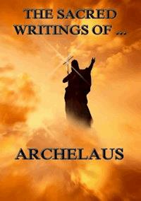 The Sacred Writings of Archelaus - Archelaus - ebook
