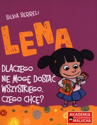 Lena Dlaczego nie mogę dostać wszystkiego czego chcę? - Serreli Silvia - książka