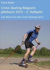 Cross-Skating Magazin Jahrbuch 2015 - 2. Halbjahr - Frank Röder - ebook
