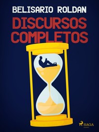 Discursos completos - Belisario Roldán - ebook