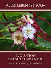 Die Evolution der Seele und Natur - Sri Aurobindo - ebook