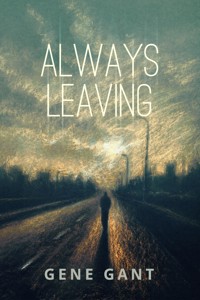 Always Leaving - Gene Gant - ebook