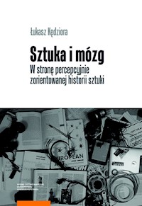 Sztuka i mózg W stronę percepcyjnie zorientowanej historii sztuki - Kędziora Łukasz - książka