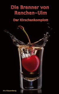 Die Brenner von Renchen-Ulm - Iris Klauenberg - ebook