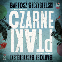 Czarne ptaki - Bartosz Szczygielski - ebook + audiobook + książka