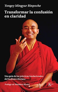 Transformar la confusión en claridad - Yongey Mingyur Rinpoche - ebook