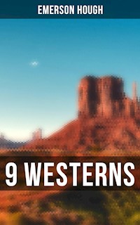 9 WESTERNS - Emerson Hough - ebook