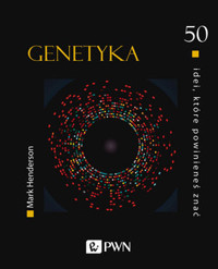 Genetyka. 50 idei, które powinieneś znać - Mark Henderson - książka