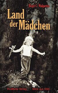 Land der Mädchen - Birgit C. Wolgarten - ebook
