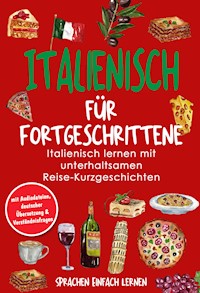 Italienisch für Fortgeschrittene - Sprachen Einfach Lernen - ebook