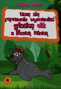 Uczę się poprawnie wymawiać głoskę dż z Foczką Ninką - Duda Hanna - książka