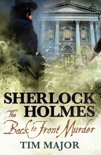 The New Adventures of Sherlock Holmes - The Back-to-Front Murder - Tim Major - ebook