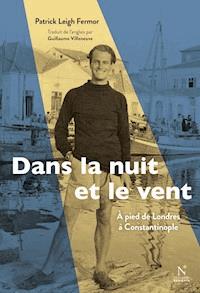 Dans la nuit et le vent - Patrick Leigh Fermor - ebook