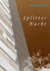 SplitterNacht - Roland Reitmair - ebook